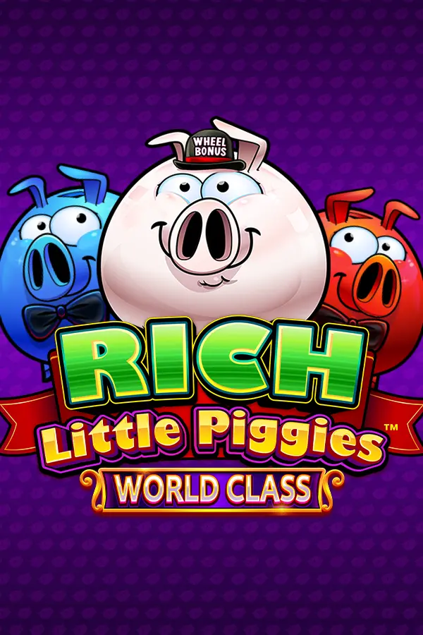 Rich Little Piggies World Class